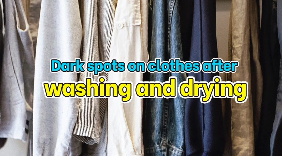 Dark spots on clothes after washing and drying