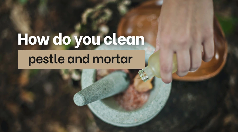 How do you clean pestle and mortar