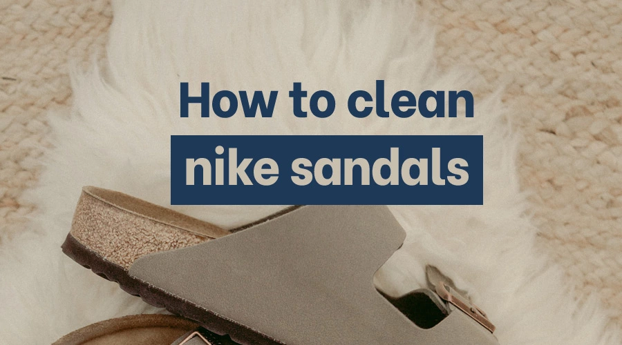 How to clean nike sandals