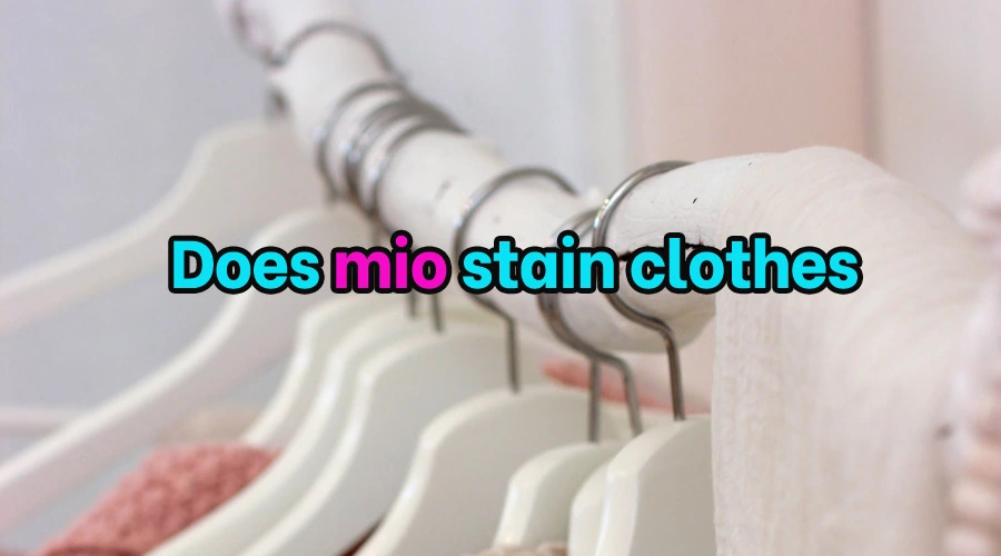 Does mio stain clothes