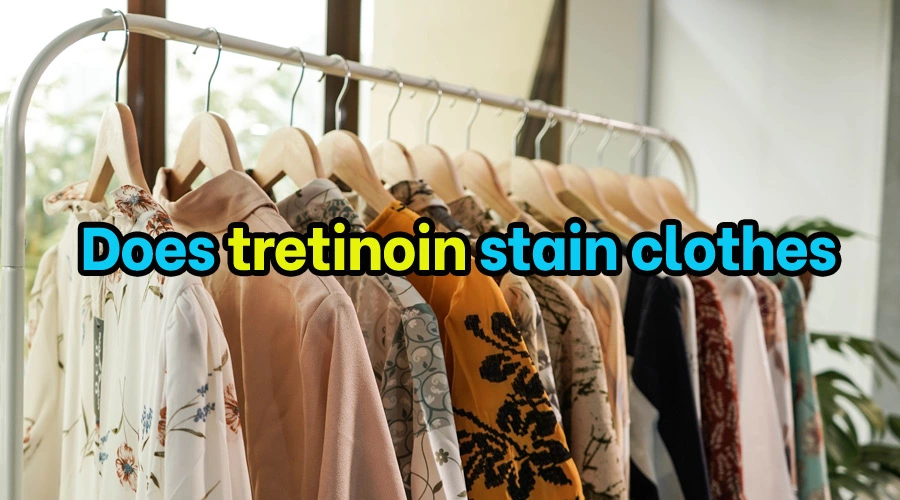 Does tretinoin stain clothes