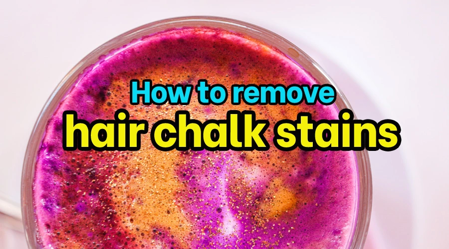 How to remove hair chalk stains