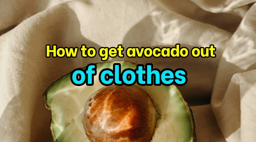 How to get avocado out of clothes