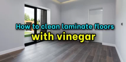 How to clean laminate floors with vinegar