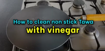 How to clean non stick Tawa with vinegar