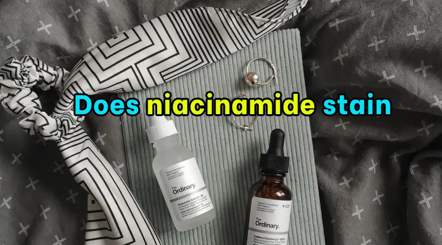 Does Niacinamide stain clothes