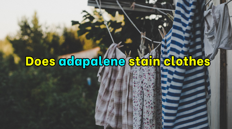 Does adapalene stain clothes