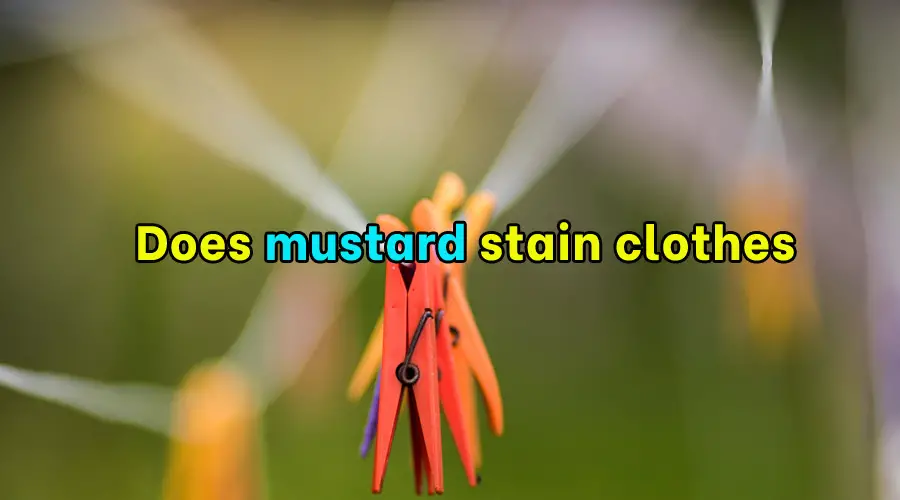 Does mustard stain clothes