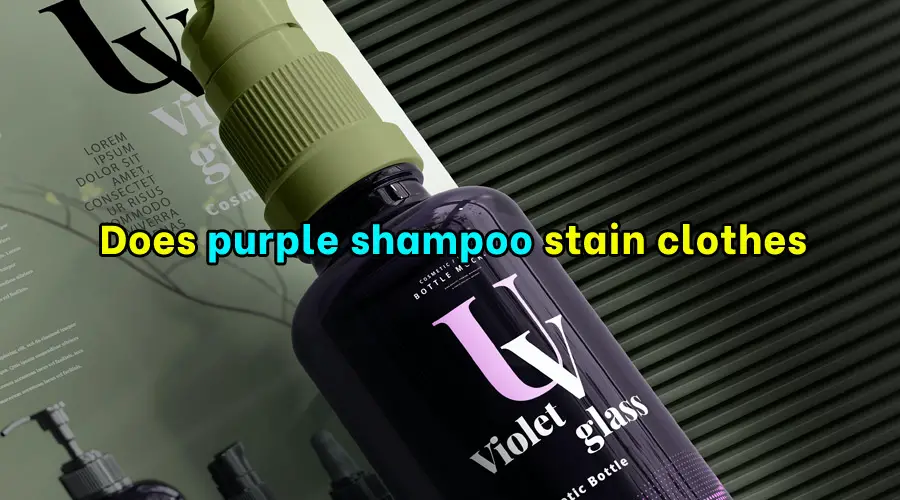 Does purple shampoo stain clothes