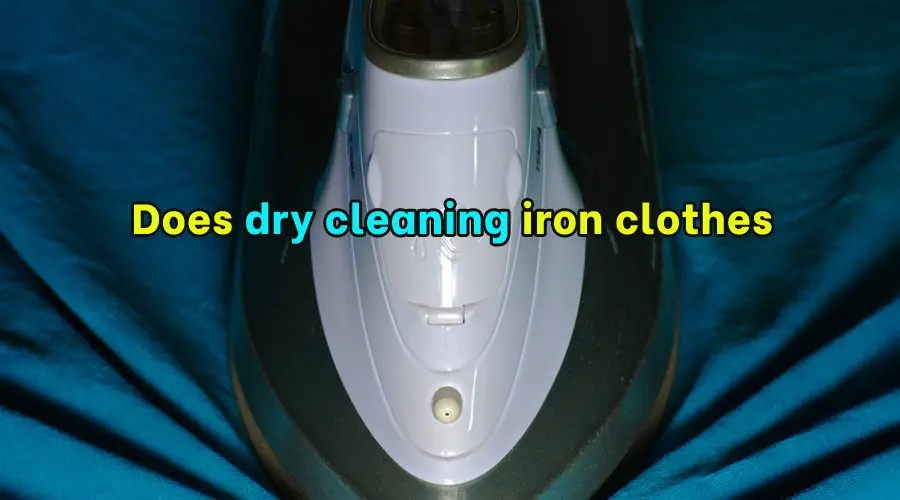 Does dry cleaning iron clothes